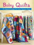 Baby Quilts: 15 Original Designs for Every Nursery D?cor
