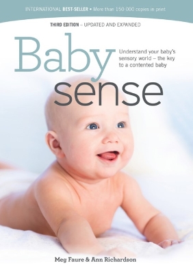 Baby Sense: Understand your Baby's Sensory World - the Key to a Contented Baby - Faure, Megan, and Richardson, Ann