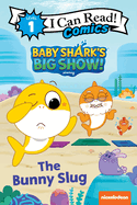 Baby Shark's Big Show!: The Bunny Slug