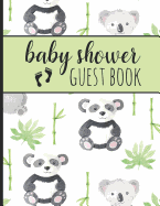Baby Shower Guest Book: Keepsake for Parents - Guests Sign in and Write Specials Messages to Baby & Parents - Pandas & Koalas - Bonus Gift Log Included
