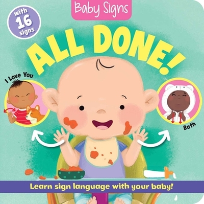 Baby Signs: All Done! - Lockwood, Kate, and Bassani, Srimalle (Illustrator)