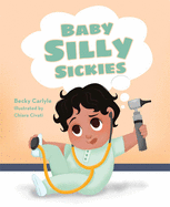 Baby Silly Sickies