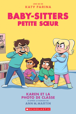 Baby-Sitters Petite Soeur: No 5 - Karen Et La Photo de Classe - Martin, Ann M, and Farina, Katy (Illustrator)