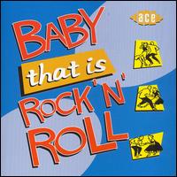 Baby That Is Rock 'n' Roll - Various Artists