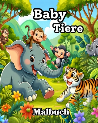 Baby Tiere Malbuch: Niedliche und einfache Designs zum Ausmalen f?r Kleinkinder - Divine, Camely R