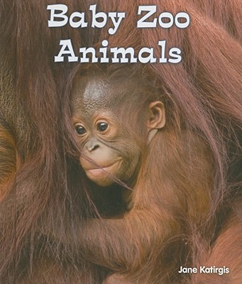 Baby Zoo Animals - Katirgis, Jane