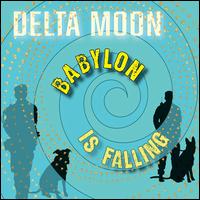 Babylon Is Falling - Delta Moon