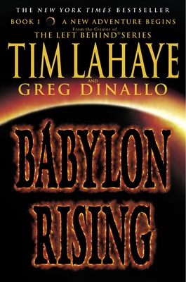 Babylon Rising - LaHaye, Tim, Dr., and Dinallo, Greg