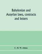 Babylonian and Assyrian laws, contracts and letters