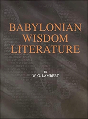 Babylonian Wisdom Literature - Lambert, Wilfred G