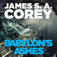 Babylon's Ashes: Book 6 of the Expanse (now a Prime Original series)