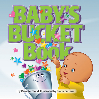 Baby's Bucket Book - McCloud, Carol, and Zimmer, Glenn (Illustrator)