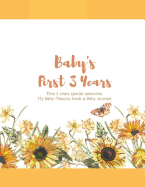 Baby's First 3 Years: First 3 Years Special Memories. My baby book & Baby Journal