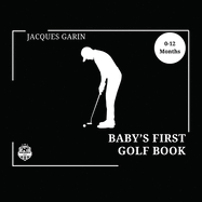Baby's First Golf Book: Black and White High Contrast Baby Book 0-12 Months on Golf