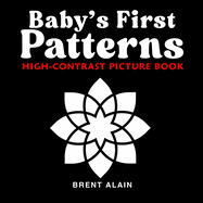 Baby's First Patterns: High-Contrast Picture Book for Newborns and Babies