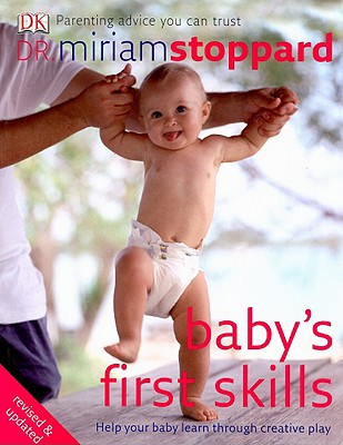 Baby's First Skills - Stoppard, Miriam, Dr.