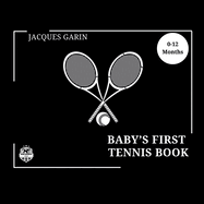 Baby's First Tennis Book: 0-12 Months High Contrast Baby Book on Tennis