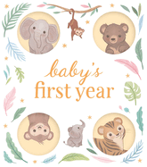 Baby's First Year: A Keepsake Journal to Record and Celebrate Your Baby's Milestones in Their First 12 Months