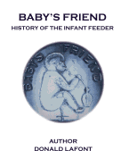 Baby's Friend History Of The Infant Feeder