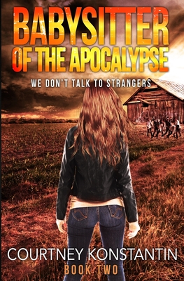 Babysitter of the Apocalypse, Book 2: We Don't Talk to Strangers - Konstantin, Courtney