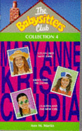 Babysitters Club Collection 4: "Logan Likes Mary Anne", "Kristy and the Snobs", "Claudia and the New Girl"