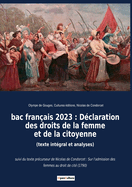 bac franais 2023: Dclaration des droits de la femme et de la citoyenne (texte intgral et analyses): suivi du texte prcurseur de Nicolas de Condorcet: Sur l'admission des femmes au droit de cit (1790)
