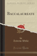 Baccalaureate (Classic Reprint)