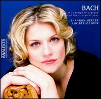 Bach and the Liturgical Year - Amanda Keesmaat (baroque cello); Luc Beausejour (organ); Nicole Trotier (baroque violin); Shannon Mercer (soprano);...