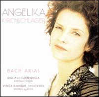 Bach: Arias - Angelika Kirchschlager (mezzo-soprano); Giuliano Carmignola (baroque violin); Nicola Favaro (baroque oboe);...