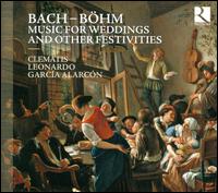 Bach, Bhm: Music for Weddings and Other Festivities - Christian Immler (bass); Ensemble Clematis; Fernando Guimares (tenor); Mariana Flores (soprano);...