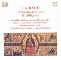 Bach: Christmas Oratorio (Highlights) - Ingrid Kertesi (soprano); Jnos Tth (bass); Jzsef Mukk (tenor); Judit Nemeth (alto);...