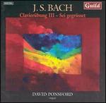 Bach: Clavierbung III - Sei gegrsset