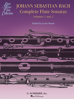 Bach Complete Flute Sonatas - Volumes 1 and 2 - Bach, Johann Sebastian (Composer), and Moyse, Louis (Editor)