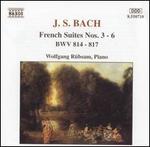 Bach: French Suites Nos. 3-6, BWV 814-817