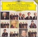 Bach, Mozart: Prludien & Fugen; Beethoven: Sonate & Quartett Op. 14/1 - LaSalle Quartet; Stefan Litwin (piano)