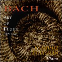 Bach: The Art of Fugue - Vladimir Feltsman (piano)