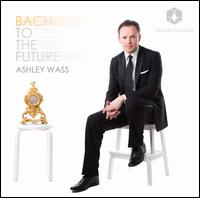 Bach to the Future - Ashley Wass (piano); Ron Abramski (piano)