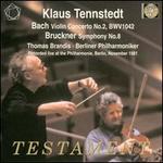 Bach: Violin Concerto No. 2; Bruckner: Symphony No. 8