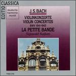Bach: Violinkonzerte - Lucy van Dael (violin); Sigiswald Kuijken (violin); La Petite Bande; Sigiswald Kuijken (conductor)