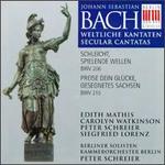 Bach: Weltliche Kantaten, BWV 206, 215 - Berliner Solisten; Carolyn Watkinson (alto); Edith Mathis (soprano); Peter Schreier (tenor); Siegfried Lorenz (baritone);...