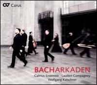 Bacharkaden - Calmus Ensemble; Lautten Compagney; Wolfgang Katschner (conductor)