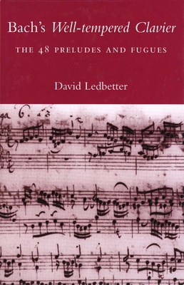 Bach's Well-Tempered Clavier: The 48 Preludes and Fugues - Ledbetter, David