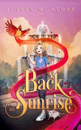 Back by Sunrise: A Middle Grade Fantasy