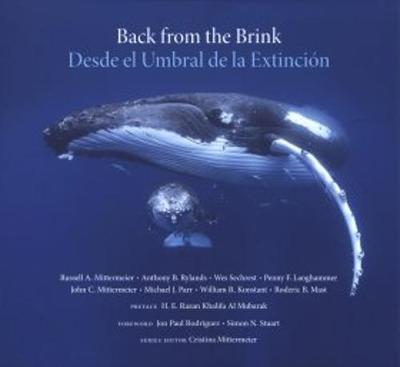 Back from the Brink: 25 Conservation Success Stories / Desde el Umbral de la Extincion: 25 Historias de Exito en la Conservacion - Mittermeier, Russell A, and Rylands, Anthony B, and Sechrest, Wes