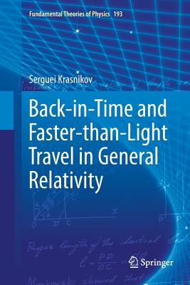 Back-In-Time and Faster-Than-Light Travel in General Relativity - Krasnikov, Serguei