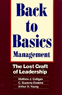 Back to Basics Management: The Lost Craft of Leadership
