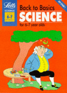Back to Basics: Science for 6-7 Year Olds Bk. 1