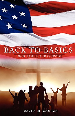 Back to Basics - Church, David M, and Knox, Warren B Dahk (Editor)