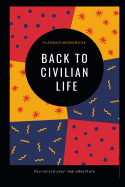Back to Civilian Life Workbook / Planner: You Create Your Own Adventure