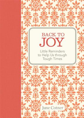 Back to Joy: Little Reminders to Help Us Through Tough Times - Cotner, June